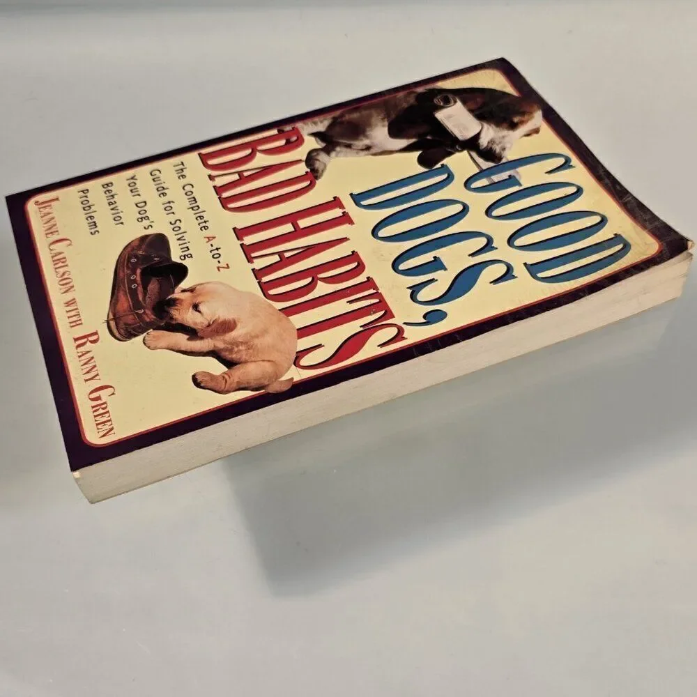 Good Dogs Bad Habits The Complete A-to-Z Guide by Jeanne Carlson 1995 Paperback